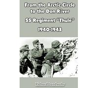 From the Arctic Circle to the Don River: SS Regiment “Thule” 1940-1943