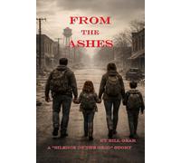 From the Ashes: A “Silence Of The Grid” story (Silence Of The Grid Series)