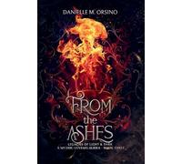 From the Ashes, Book 3: Legacies of Light & Dark A Mythic Fantasy series, Book 3