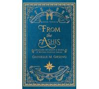 From the Ashes: Legacies of Light & Dark A Mythic Fantasy series-Book Three
