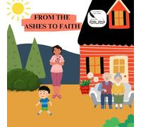 From the Ashes to Faith: Followers of Christ Jesus