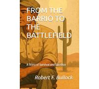 FROM THE BARRIO TO THE BATTLEFIELD