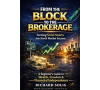 From the Block to the Brokerage: Turning Street Smarts Into Stock Market Success