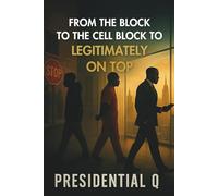 From the Block to the Cell Block Legitimately on Top