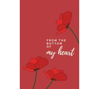 From the Bottom of My Heart: A Dotted Diary, Notebook, Journal, with Poppy Flowers