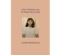 From The Bottom Up - De Abajo Hacia Arriba
