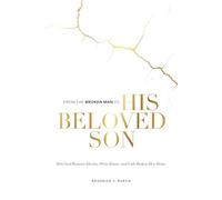 From The Broken Man To His Beloved Son