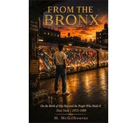 From The Bronx: On the Birth of Hip Hop and the People Who Made It | New York 1973-1989 (Beyond His Story We Stand)