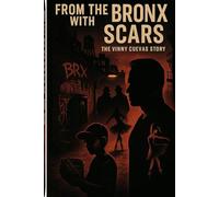 From The Bronx with Scars: "Lessons from Pain, Power, and the Streets That Raised Me"