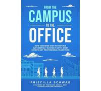 From the Campus to the Office: How Emerging High Potentials Successfully Navigate Life’s Most Significant Professional Transition