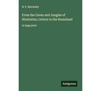 From the Caves and Jungles of Hindostan; Letters to the Homeland: in large print