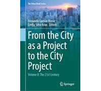 From the City as a Project to the City Project: Volume II: The 21st Century (The Urban Book Series)