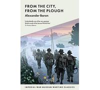 From The City, From The Plough (Imperial War Museum Wartime Classics)