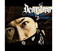 FROM THE CRADLE 2 THE GRAVE ~ フロム・ザ・クレイドル・トゥ・ザ・グレイブ