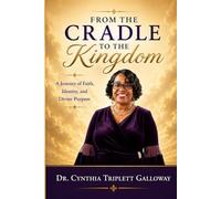 From the Cradle to the Kingdom. A Journey of Faith, Identity, and Purpose.: Healing is Possible.