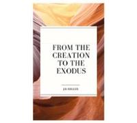 From The Creation To The Exodus (ebook)