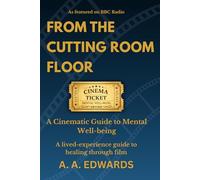 From The Cutting Room Floor: A Cinematic Guide To Mental Well-being