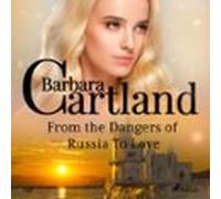 From the Dangers of Russia To Love (Barbara Cartland's Pink Collection 158)