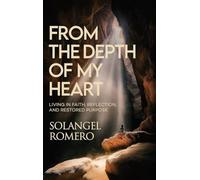 From the Depth of My Heart: Living in Faith, Reflection, and Restored Purpose