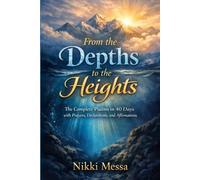 From the Depths to the Heights: The Cmplete Psalms in 40 Days with Prayers, Declarations, and Affirmations (Fill Your Spirit)