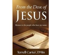 From the Desk of Jesus: Memos to the People Who Bear My Name
