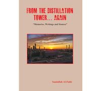 FROM THE DISTILLATION TOWER...AGAIN: Memories, Writings and Stances