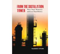 FROM THE DISTILLATION TOWER: More Than Memories and Less Than History
