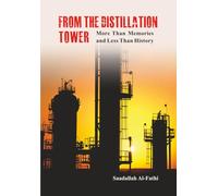 FROM THE DISTILLATION TOWER: More Than Memories and Less Than History
