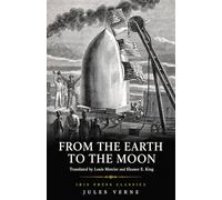 From the Earth to the Moon: A Classic Space Travel Science Fiction Adventure