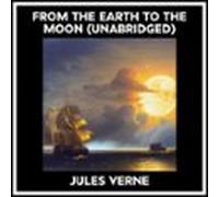 From The Earth To The Moon (unabridged) (audiolibro)