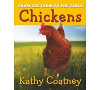 From the Farm to the Table Chickens: A Fun and Educational Chicken Book for Kids (Grades 2-3)