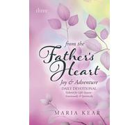 From the Father's Heart ~ Joy & Adventure (Book 3): DAILY DEVOTIONAL Tailored for Life’s Seasons - Emotionally & Spiritually: Daily Devotional Tailored for Life's Seasons - Emotionally and Spiritually