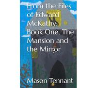 From the Files of Edward McKathy: Book One, The Mansion and the Mirror: Color Addition