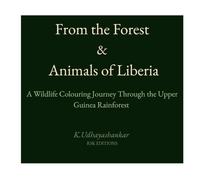 FROM THE FOREST & ANIMALS OF LIBERIA: A Wildlife Colouring Journey Through the Upper Guinea Rainforest (Between Two Worlds)