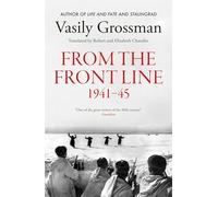 From the Front line: Stalingrad, Treblinka, Berlin - 1941-45