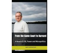 From the Game Court to Harvard: A Novel of Life, Power and Micropolitics