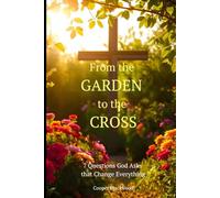 From the Garden to the Cross: 7 Questions God Asks that Changes Everything