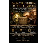 FROM THE GARDEN TO THE TEMPLE-The God Who Still Acts: The Temple Conflict, Living Faith, and the End of Cardboard Christianity