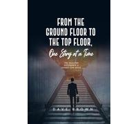 FROM THE GROUND FLOOR TO THE TOP FLOOR: ONE STORY AT A TIME