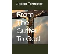 From The Gutter To God