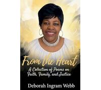 From the Heart: A Collection of Poems on Faith, Family, and Justice