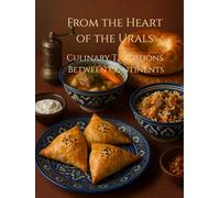 From the Heart of the Urals: Culinary Traditions Between Continents