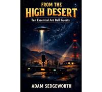 From the High Desert: Ten Essential Art Bell Guests