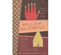 From the Holy Mountain: A Journey In The Shadow of Byzantium [Idioma Inglés]