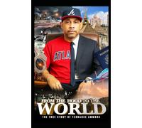 From The Hood To The World The True Story Of Terrance Ammons