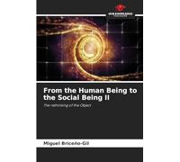 From the Human Being to the Social Being II