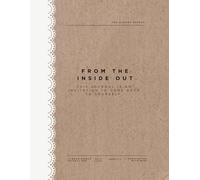 From the Inside Out: This journal is an invitation to come back to yourself.