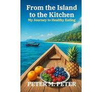 From the Islands to the kitchen My Journey to Healthy Eating