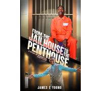 FROM THE JAILHOUSE TO THE PENTHOUSE: A STORY OF REDEMPTION GOD'S PLAN