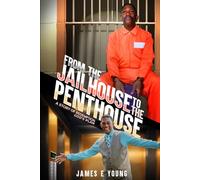 FROM THE JAILHOUSE TO THE PENTHOUSE: A STORY OF REDEMPTION GOD'S PLAN